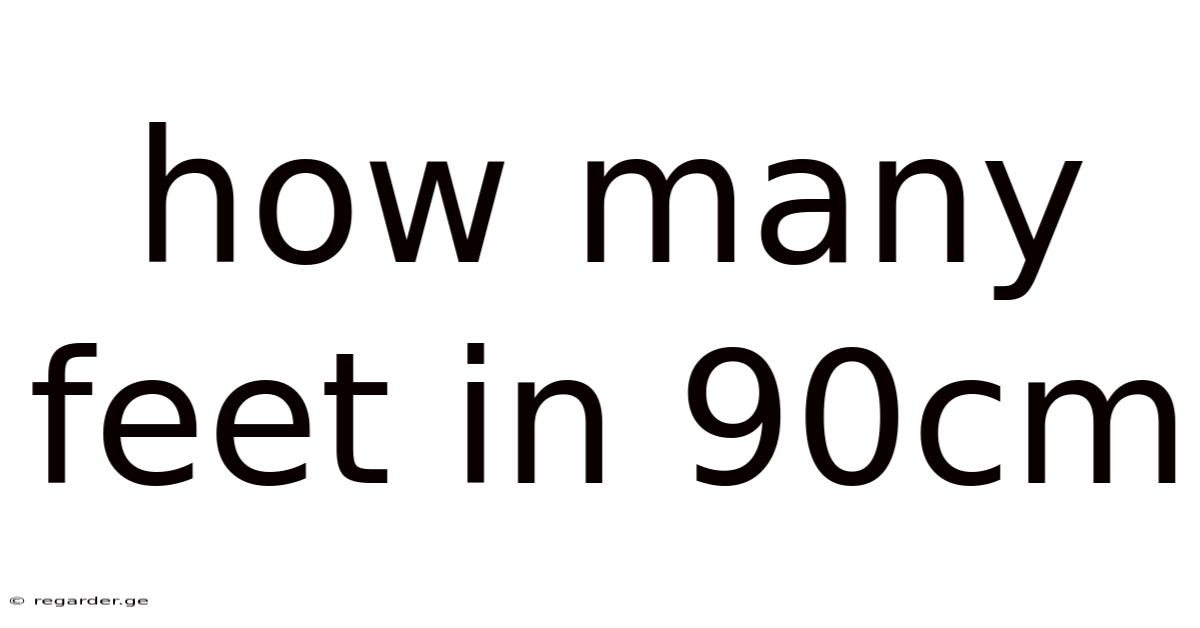 How Many Feet In 90cm