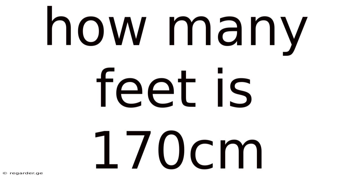 How Many Feet Is 170cm