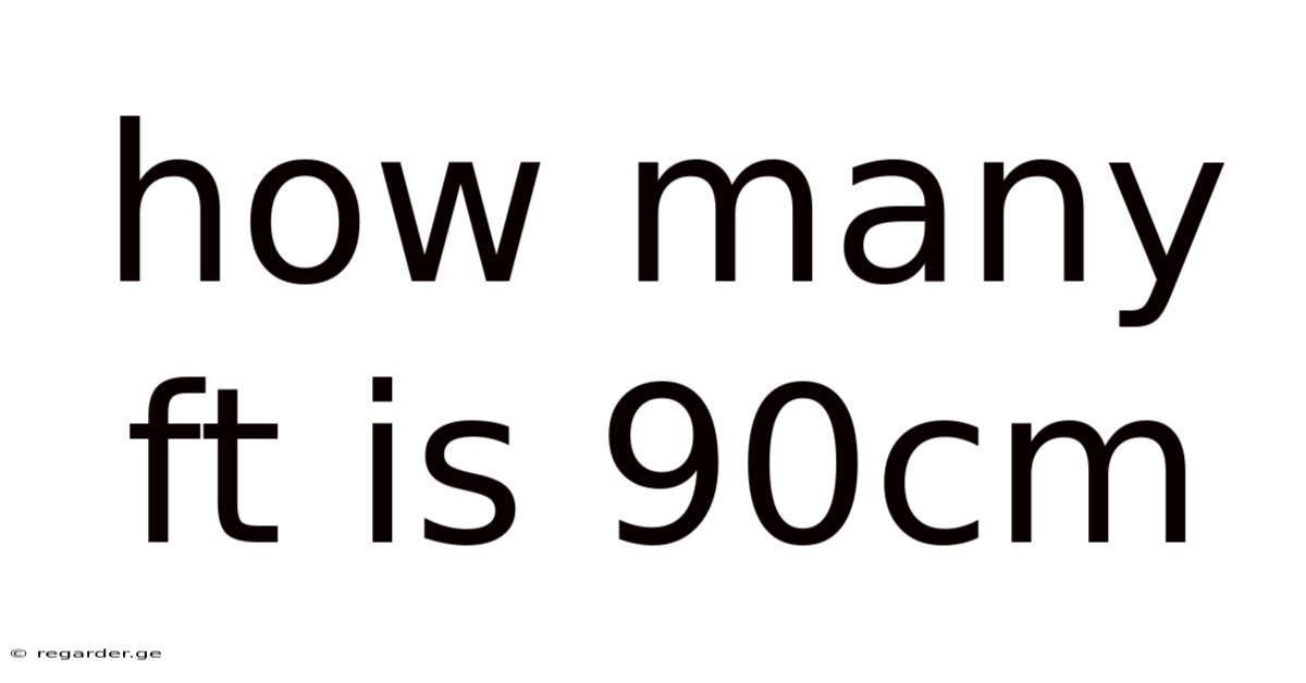 How Many Ft Is 90cm