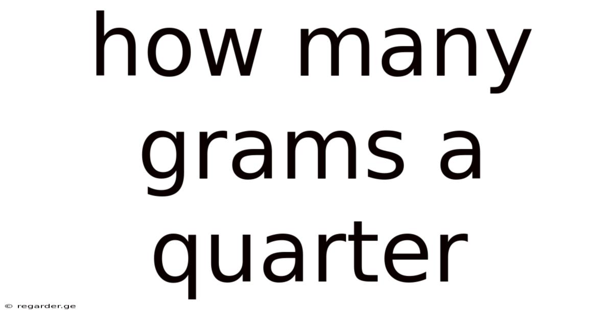 How Many Grams A Quarter