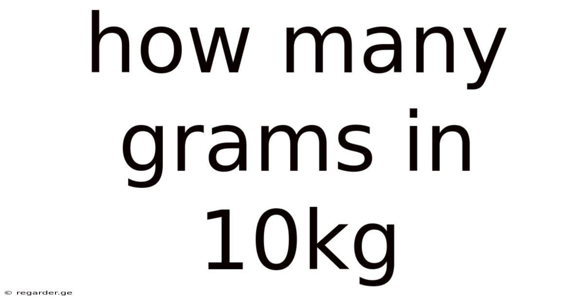How Many Grams In 10kg