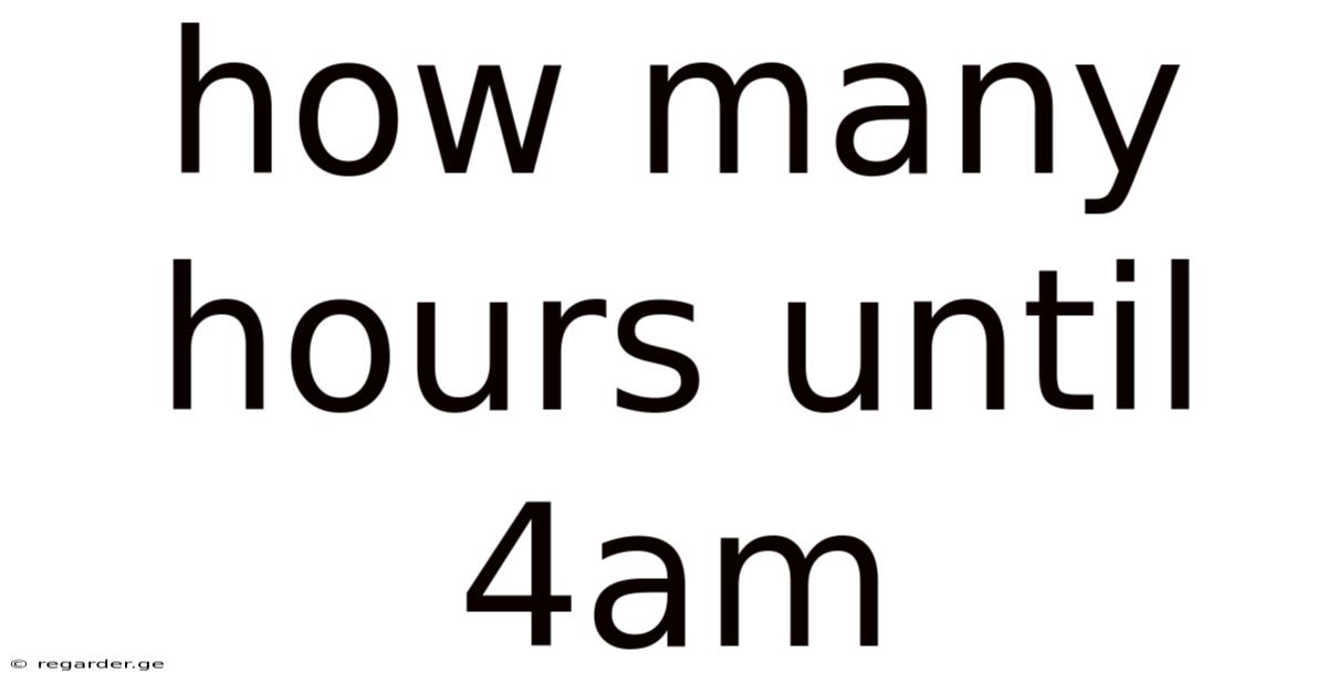 How Many Hours Until 4am