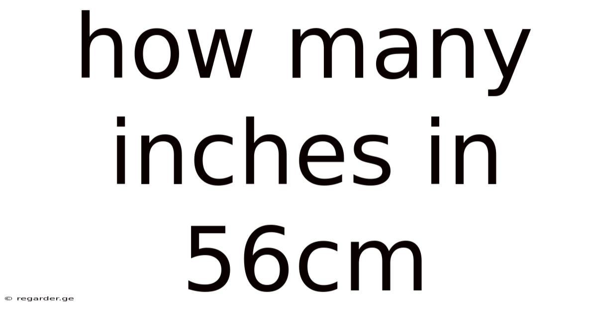 How Many Inches In 56cm