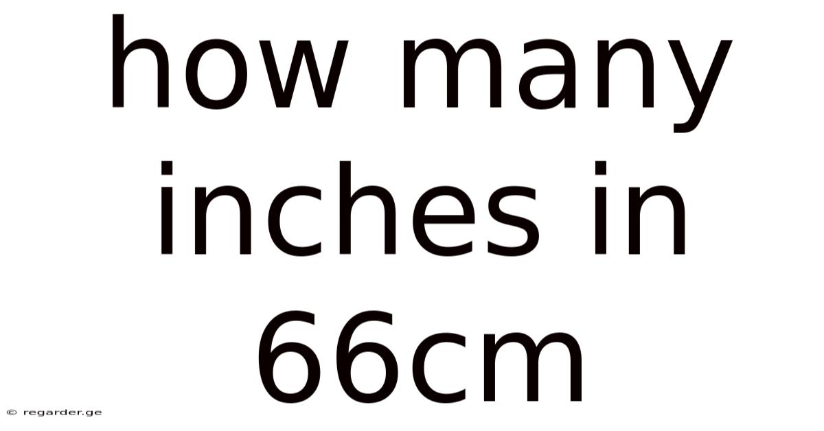 How Many Inches In 66cm