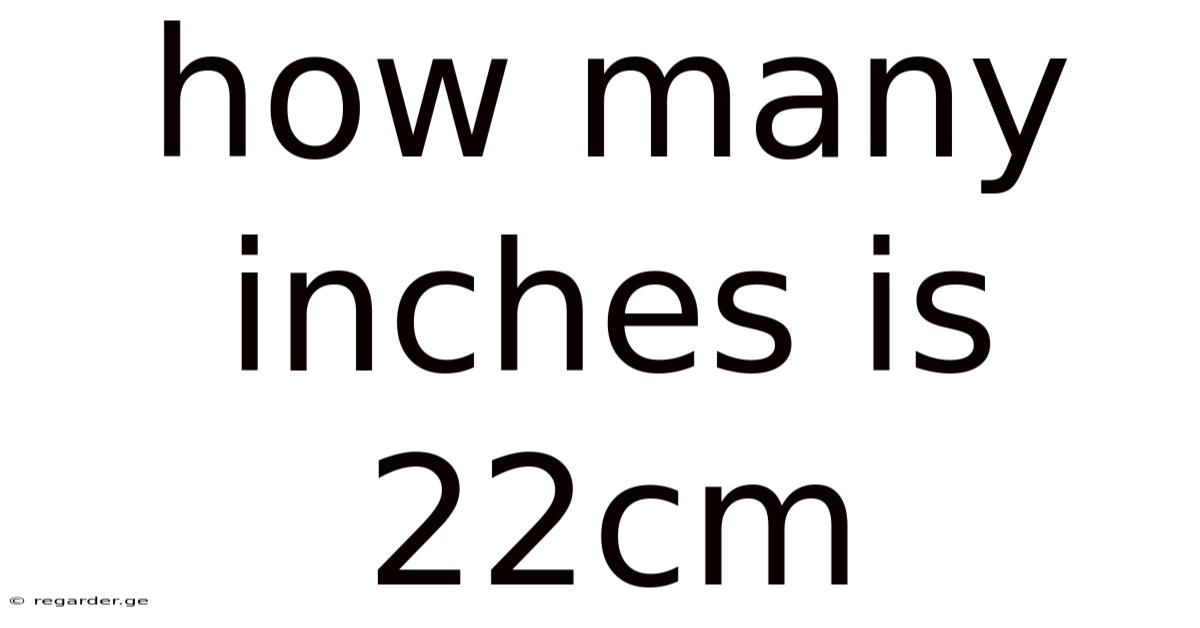 How Many Inches Is 22cm