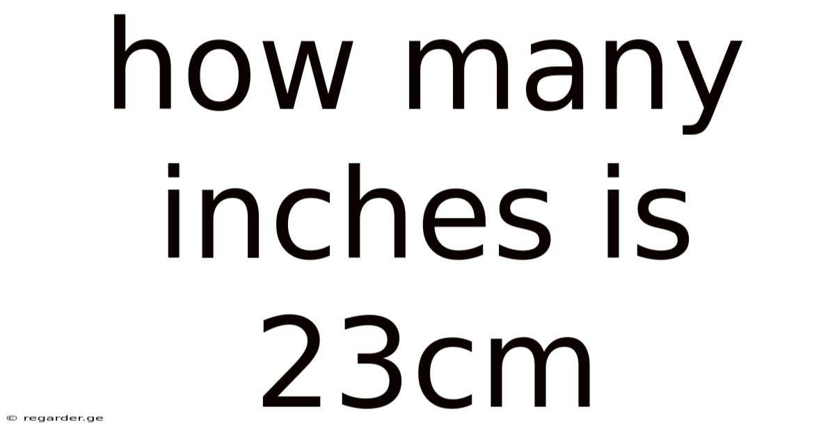 How Many Inches Is 23cm