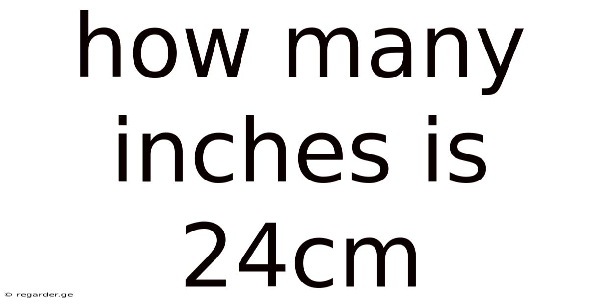 How Many Inches Is 24cm