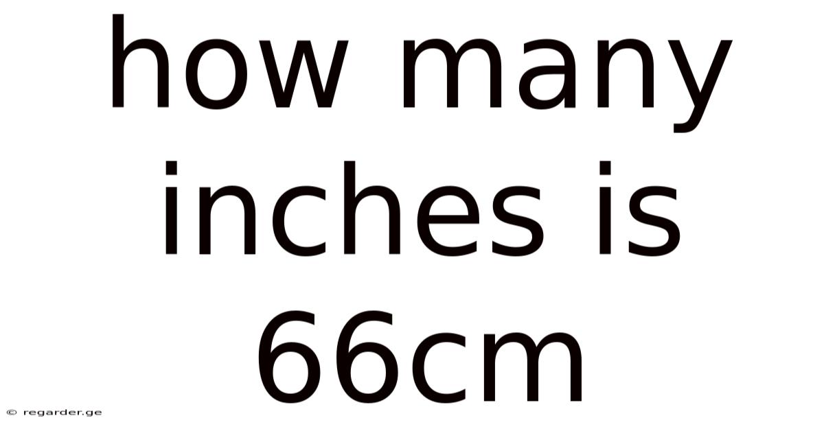 How Many Inches Is 66cm
