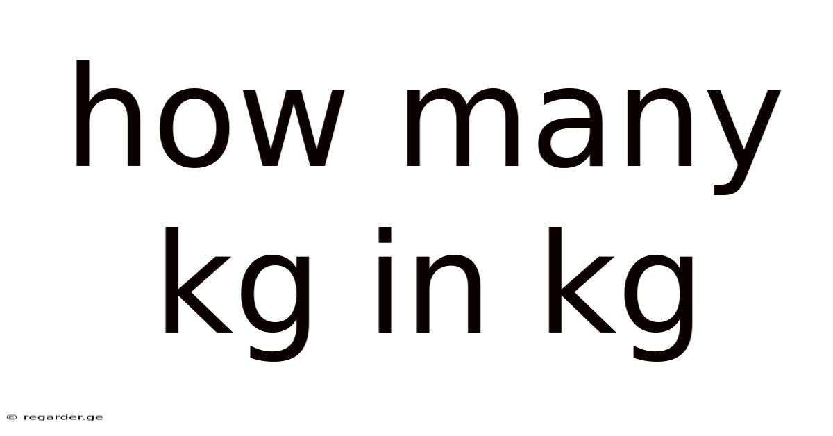 How Many Kg In Kg