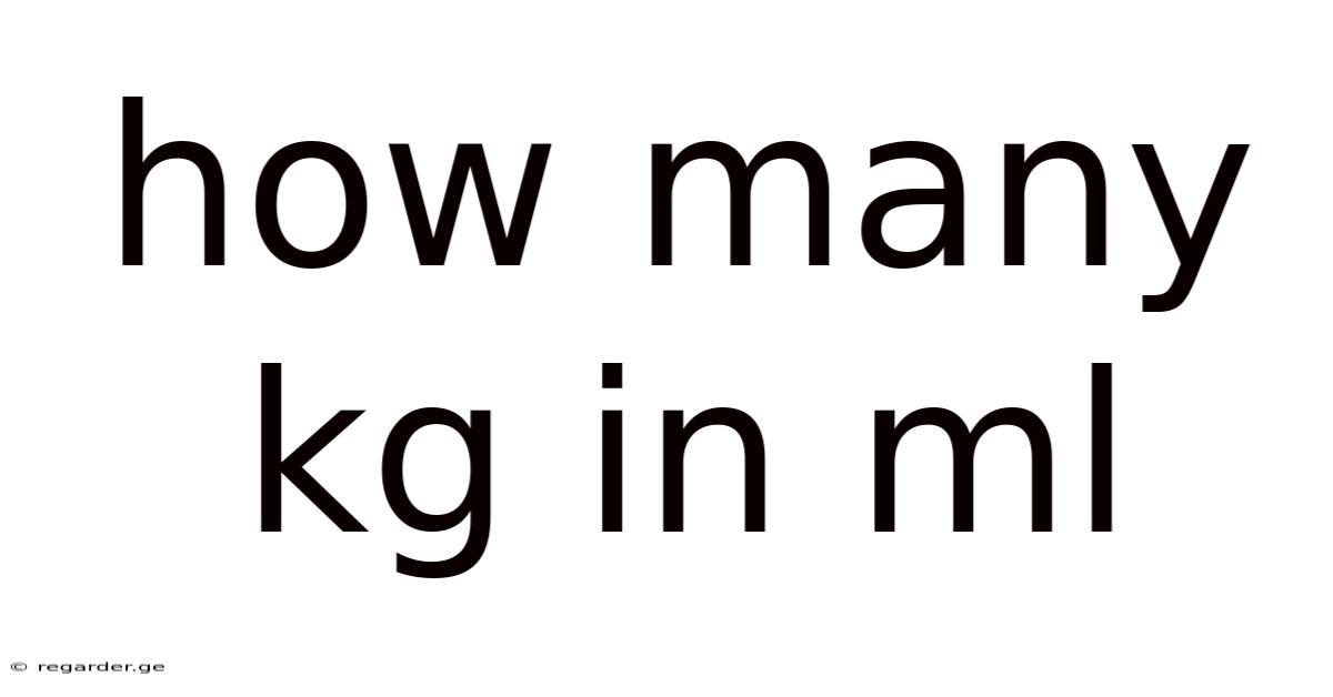 How Many Kg In Ml