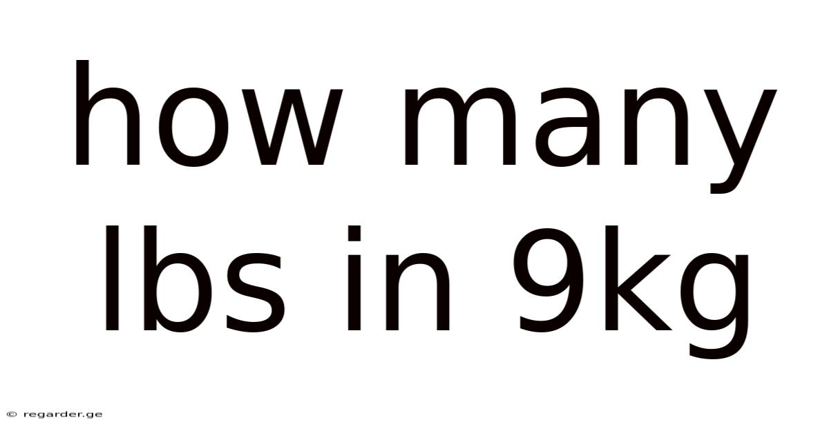 How Many Lbs In 9kg