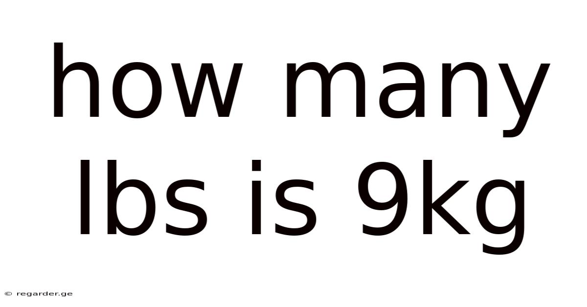 How Many Lbs Is 9kg