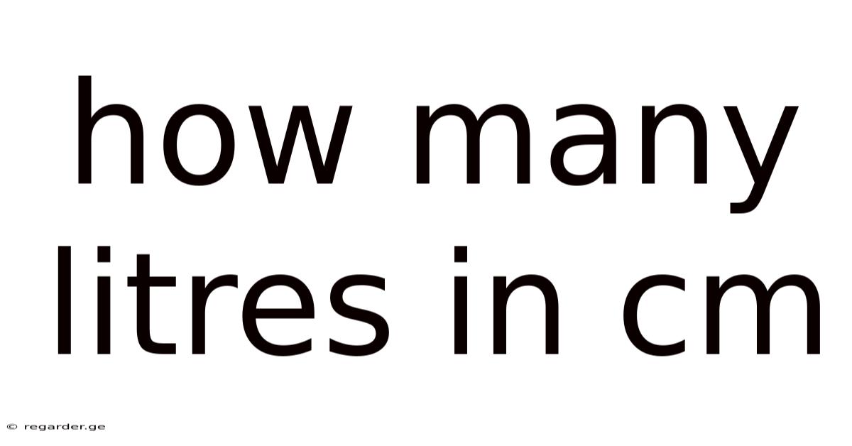 How Many Litres In Cm