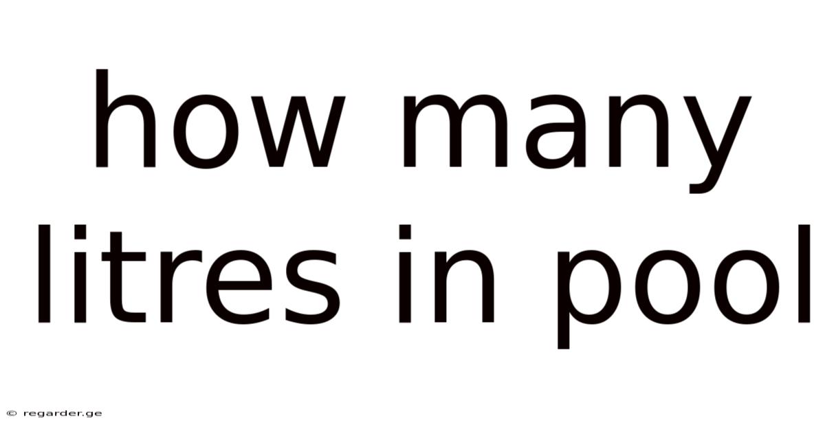 How Many Litres In Pool