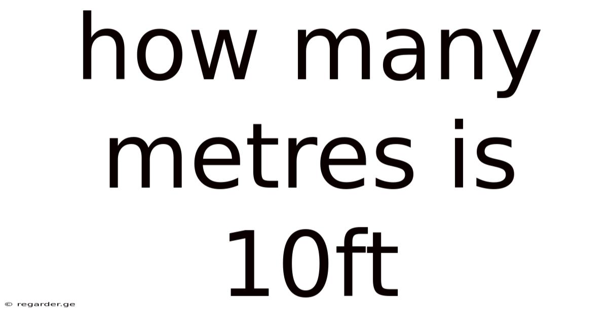 How Many Metres Is 10ft