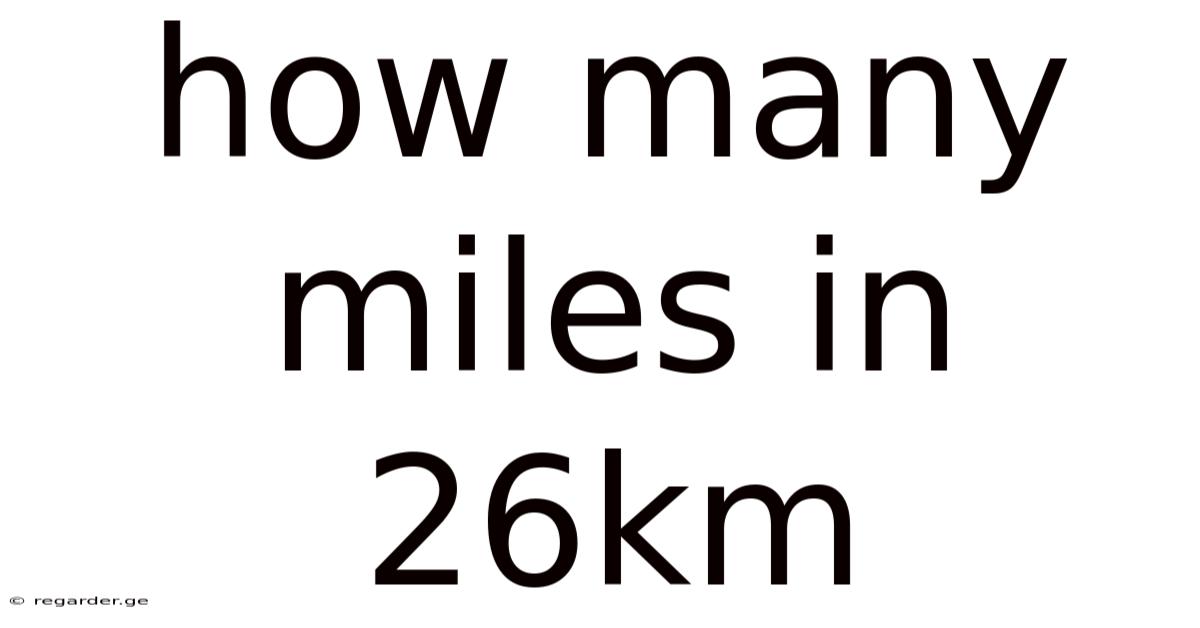 How Many Miles In 26km