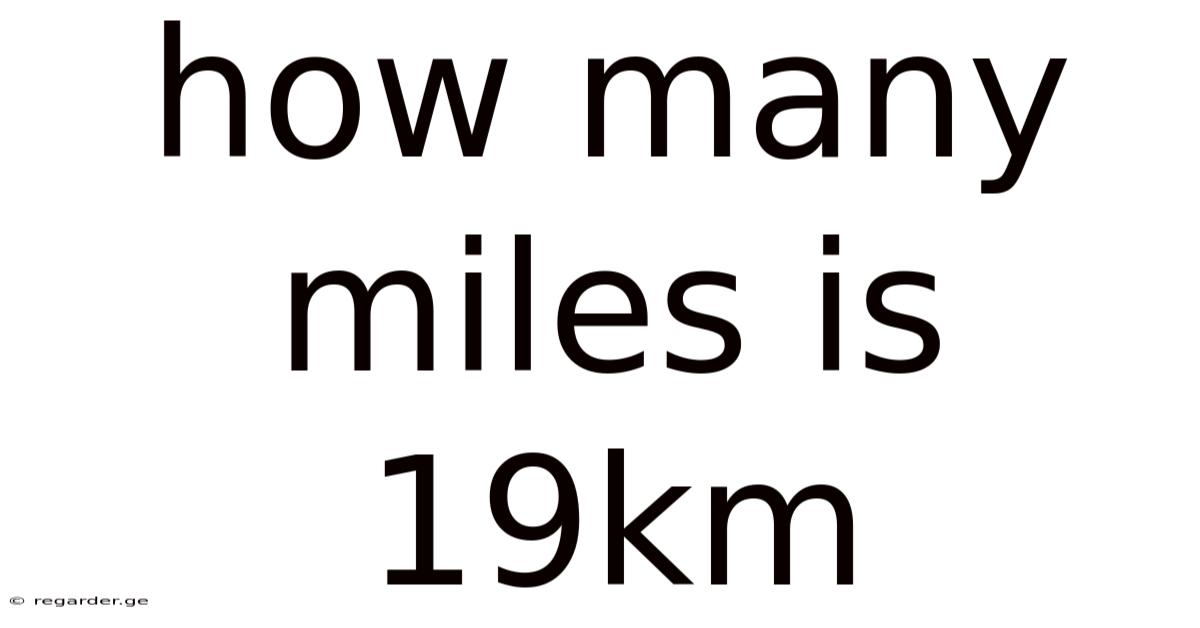 How Many Miles Is 19km