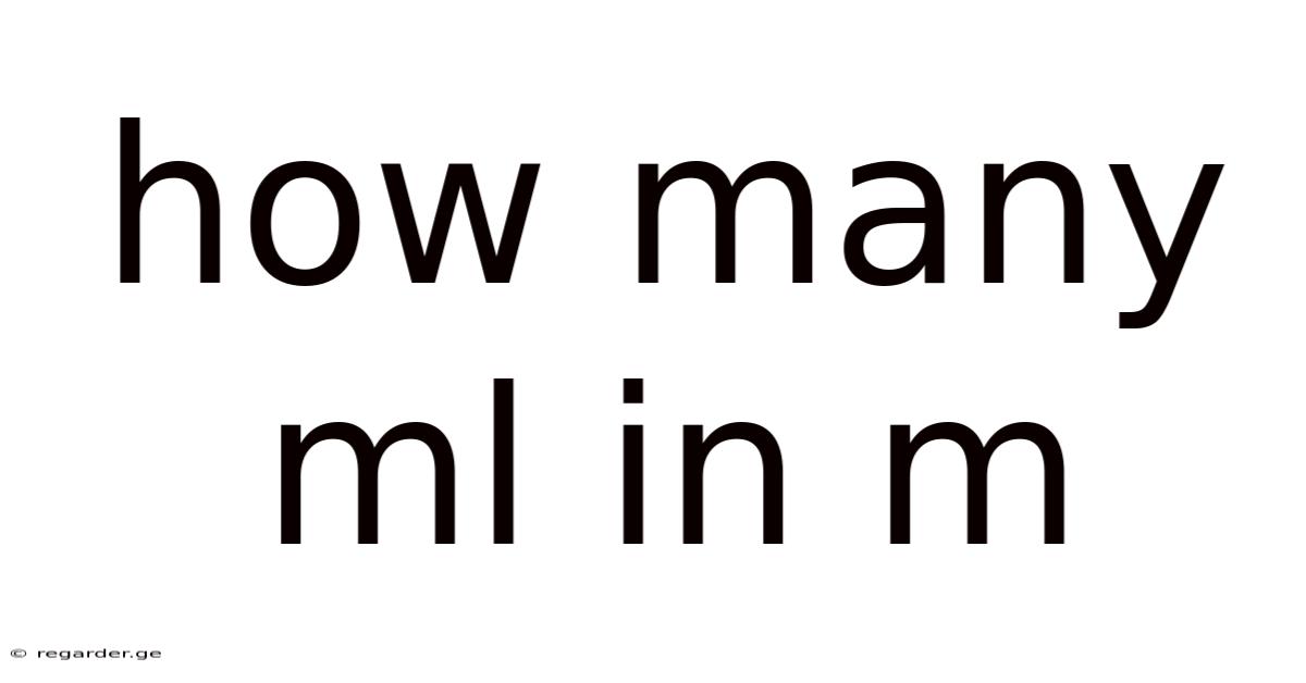 How Many Ml In M