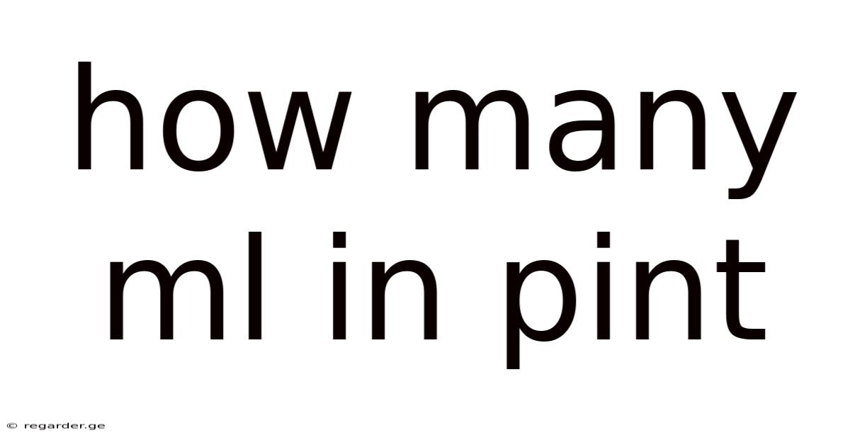How Many Ml In Pint