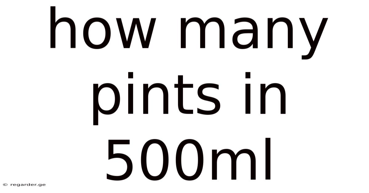 How Many Pints In 500ml