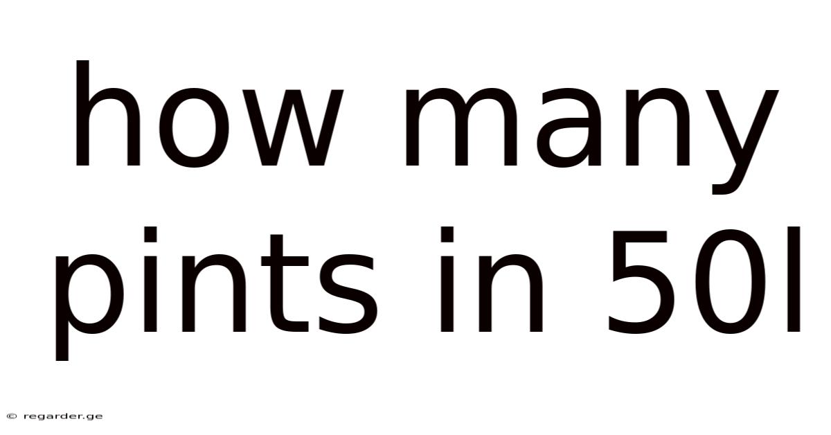 How Many Pints In 50l
