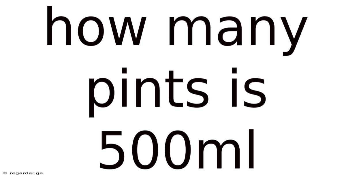 How Many Pints Is 500ml