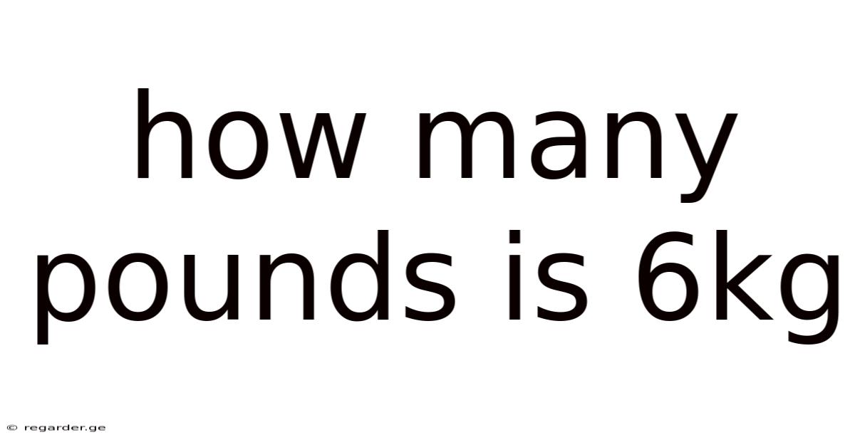 How Many Pounds Is 6kg