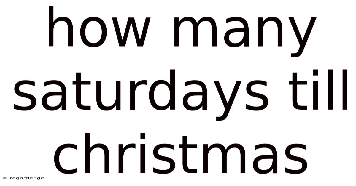 How Many Saturdays Till Christmas