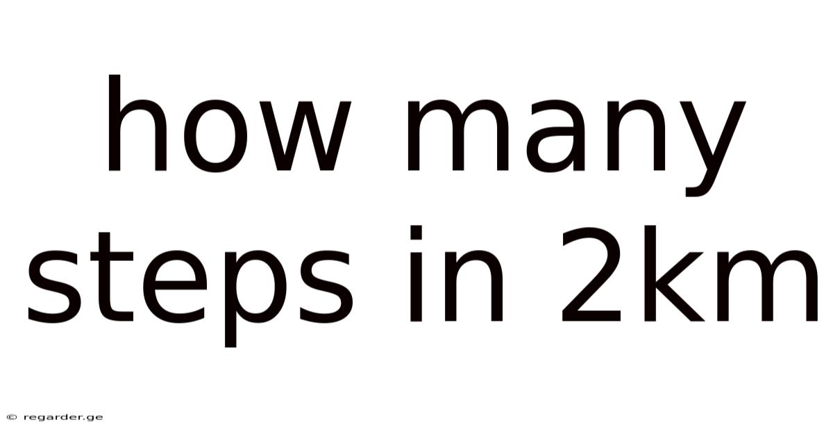 How Many Steps In 2km