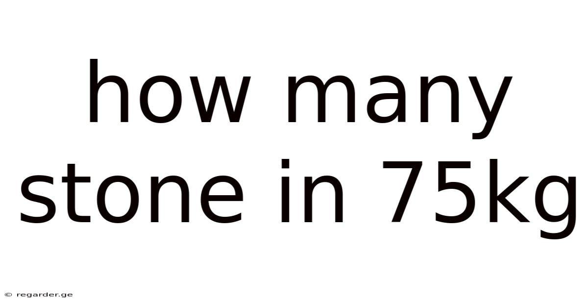 How Many Stone In 75kg