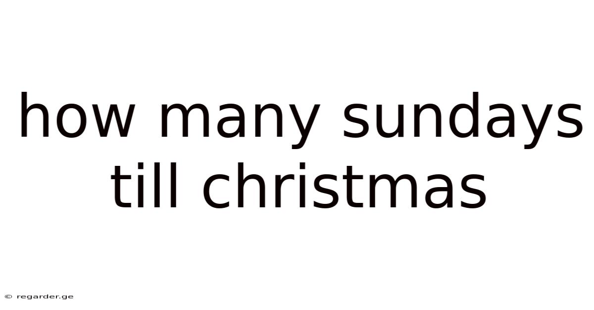 How Many Sundays Till Christmas