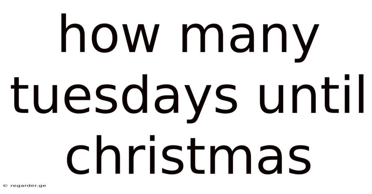 How Many Tuesdays Until Christmas