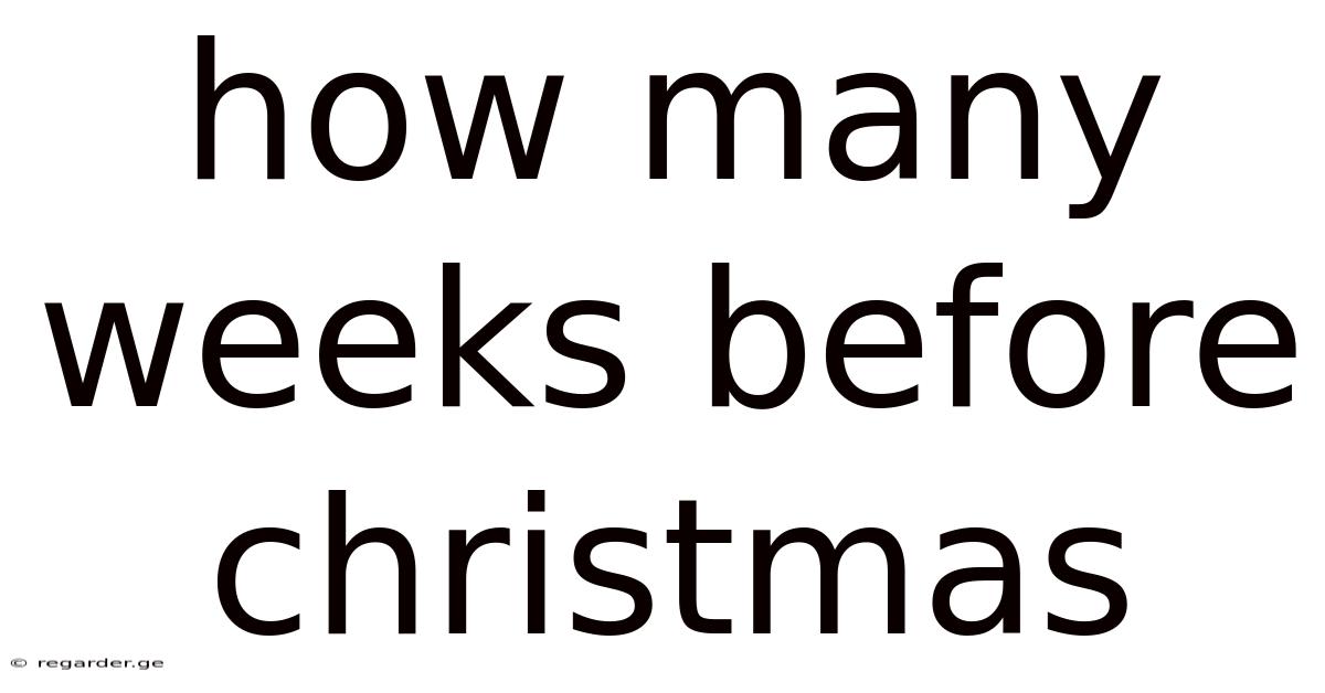 How Many Weeks Before Christmas