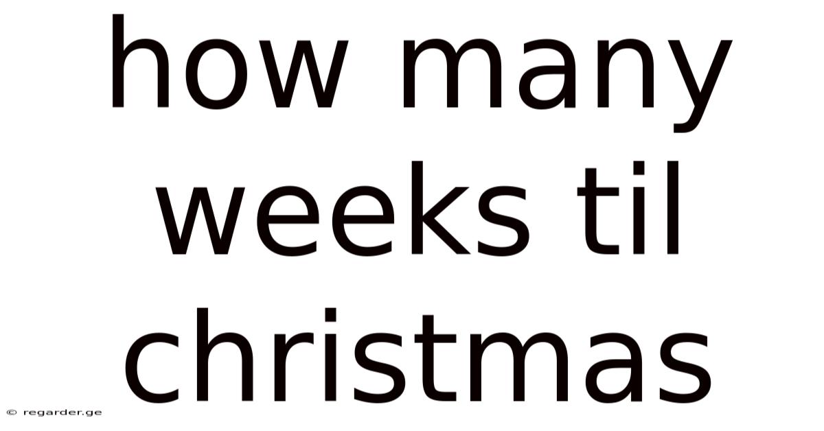 How Many Weeks Til Christmas