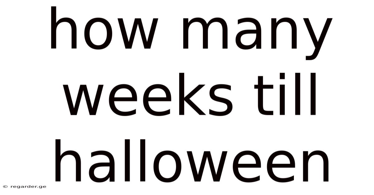 How Many Weeks Till Halloween