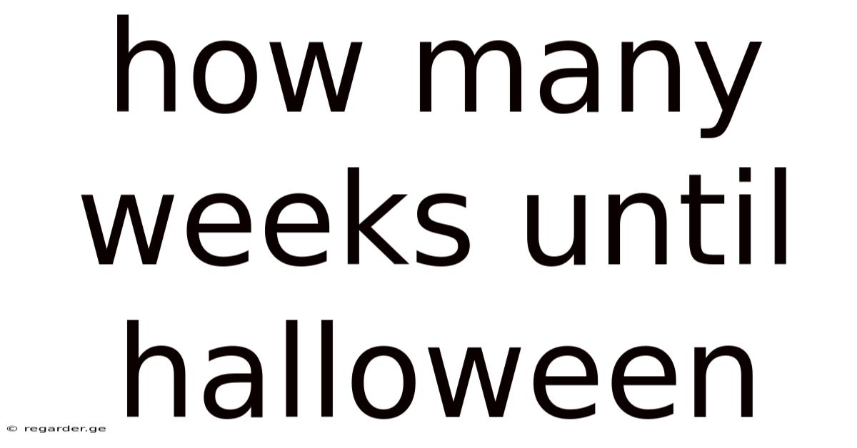 How Many Weeks Until Halloween