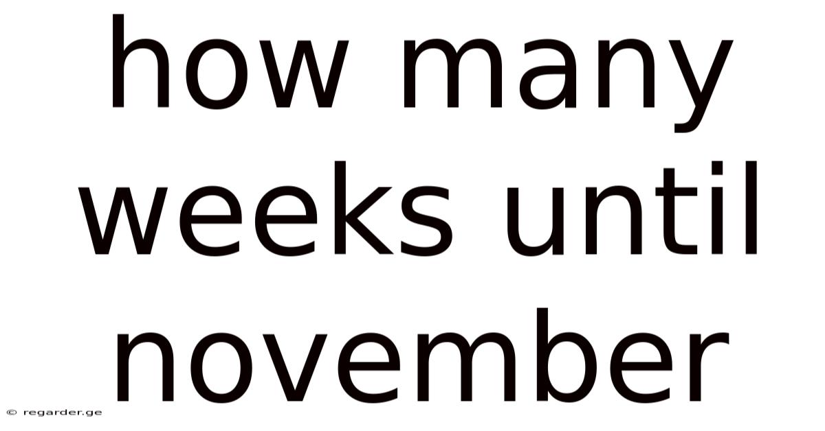 How Many Weeks Until November