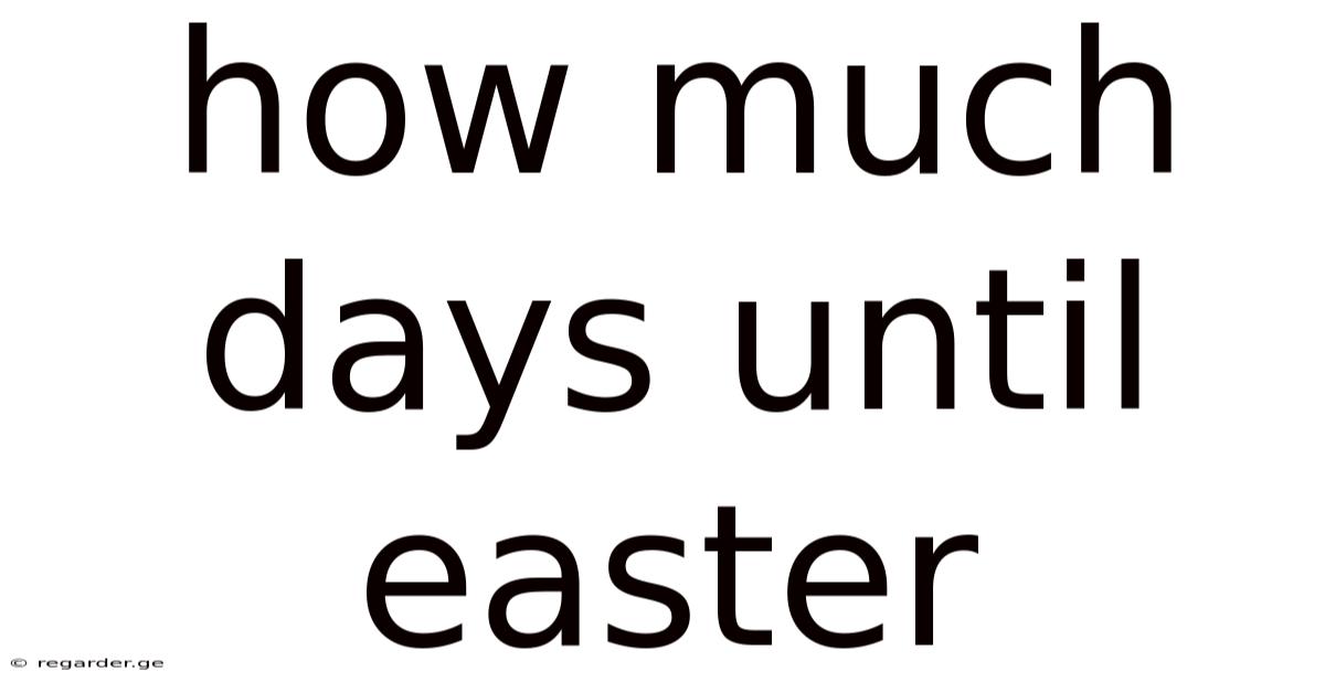 How Much Days Until Easter