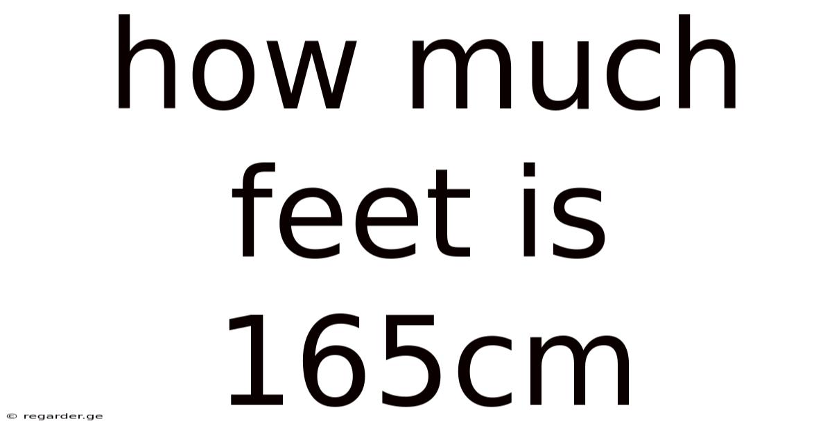 How Much Feet Is 165cm
