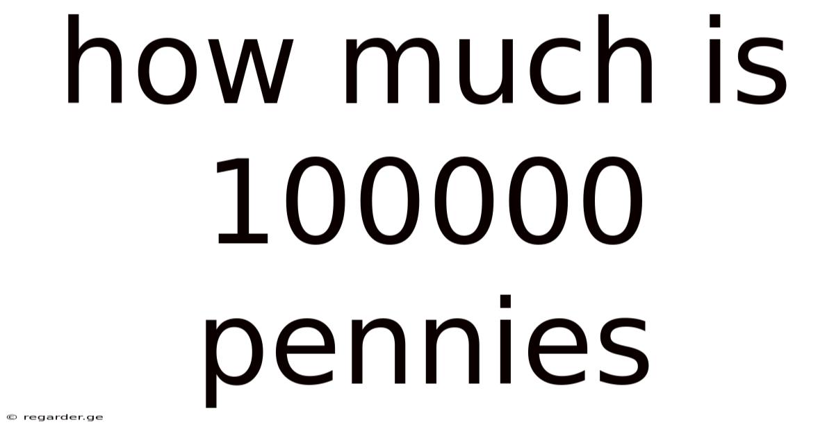 How Much Is 100000 Pennies