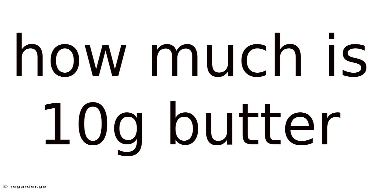 How Much Is 10g Butter