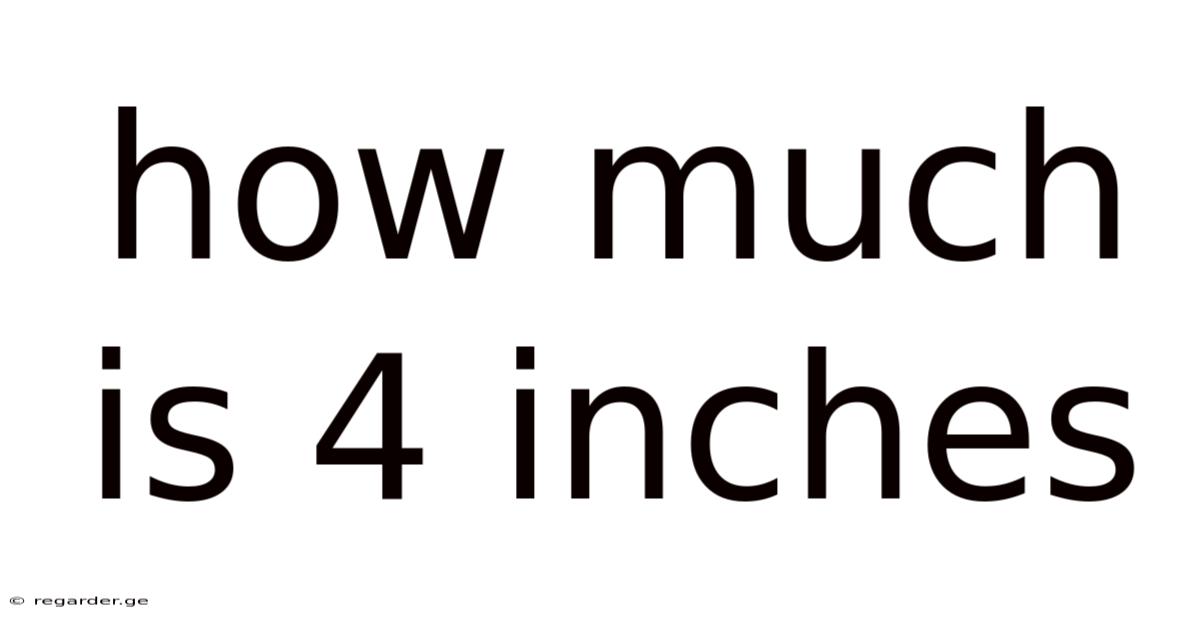 How Much Is 4 Inches