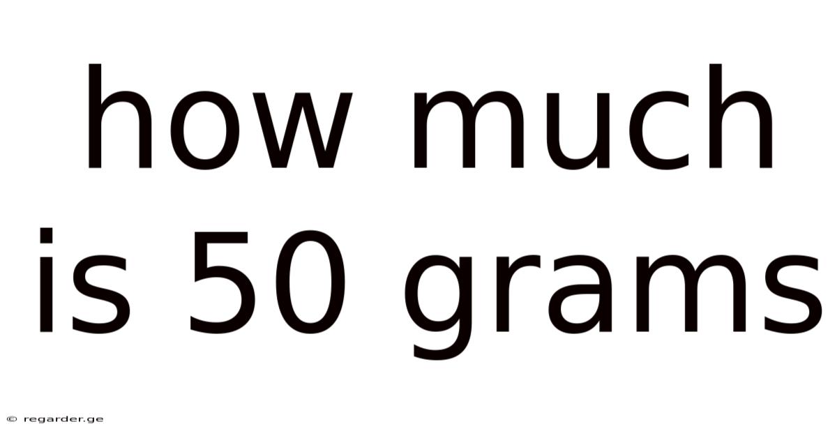 How Much Is 50 Grams
