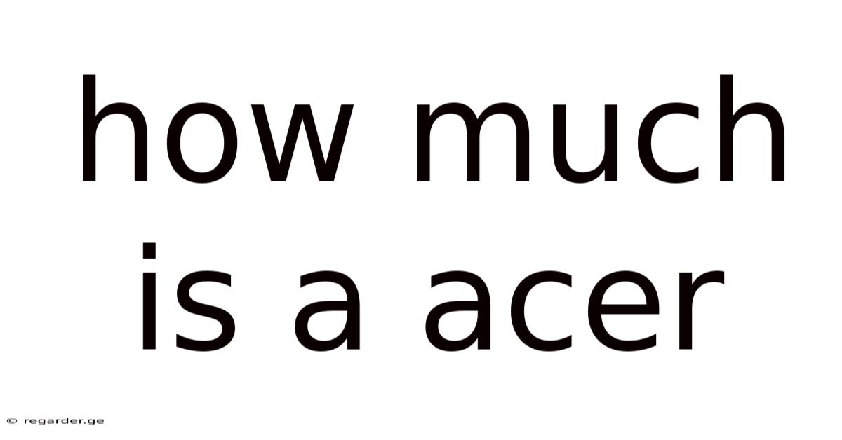 How Much Is A Acer