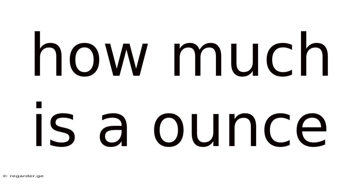 How Much Is A Ounce
