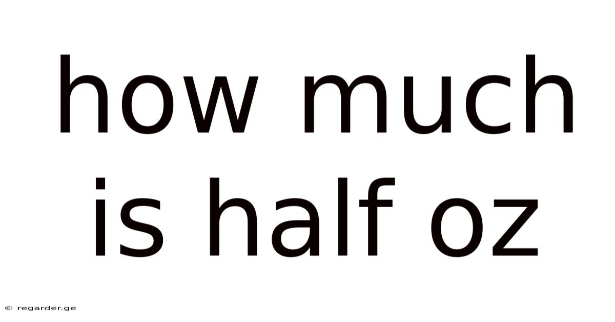 How Much Is Half Oz