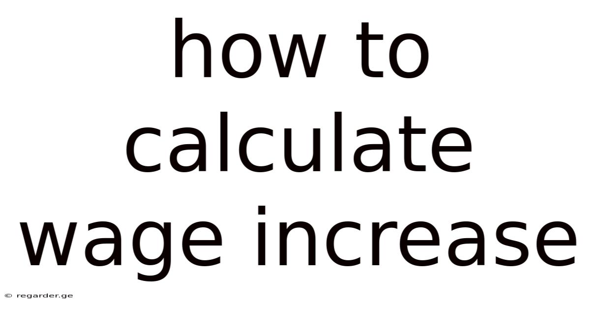 How To Calculate Wage Increase