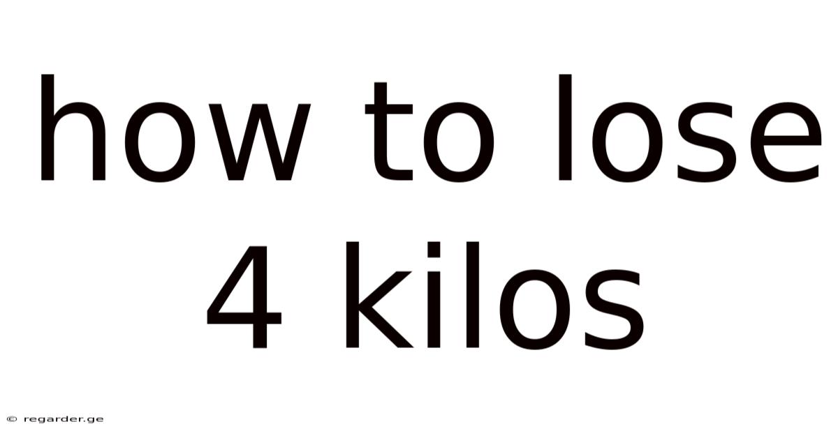 How To Lose 4 Kilos