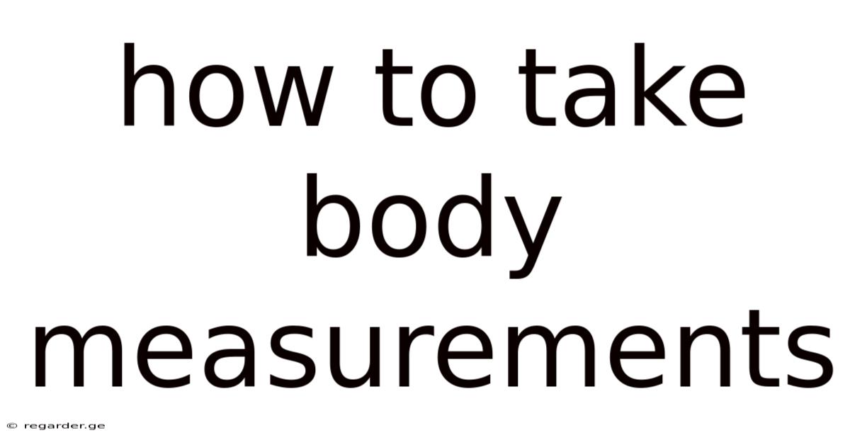How To Take Body Measurements