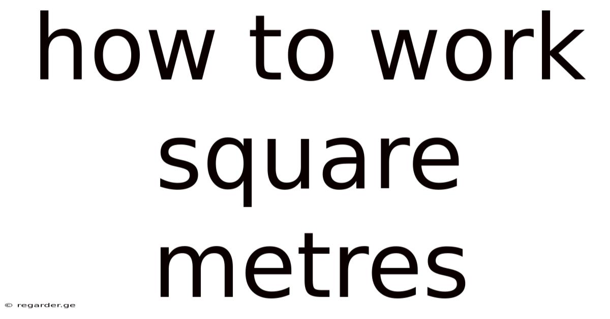 How To Work Square Metres